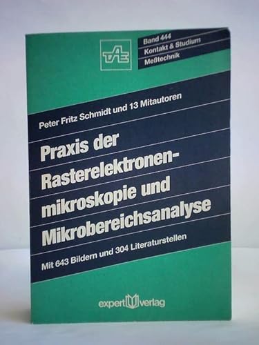 9783816910381: Praxis der Rasterelektronenmikroskopie und Mikrobereichsanalyse (Kontakt & Studium) - Schmidt, Peter F