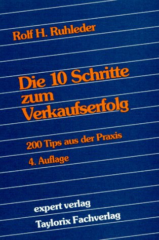 Stock image for Expert Taschenbcher, Nr.3, Die zehn Schritte zum Verkaufserfolg: 200 Tips aus der Praxis for sale by Antiquariat Armebooks