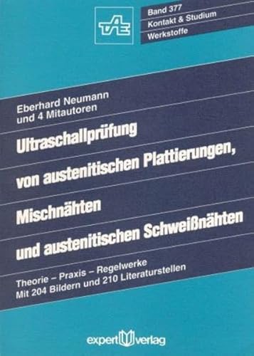 9783816910787: Ultraschallprfung von austenitischen Plattierungen, Mischnhten und austenitischen Schweinhten: Theorie - Praxis - Regelwerk: 377