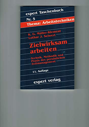 Beispielbild fr Zielwirksam arbeiten. Technik, Methodik und Praxis des persnlichen Zeitmanagement. zum Verkauf von Steamhead Records & Books