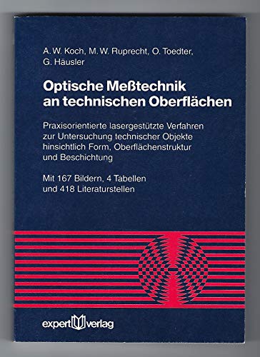 Optische MeÃŸtechnik an technischen OberflÃ¤chen. (9783816913726) by Koch, Alexander Walther; Ruprecht, Michael Willi; Toedter, Olaf; HÃ¤usler, Gerd; Blossey, Stefan; Schoenfeld, Harald