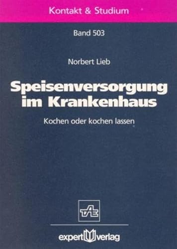 Beispielbild fr Speisenversorgung im Krankenhaus: Kochen oder kochen lassen (Kontakt & Studium) zum Verkauf von medimops