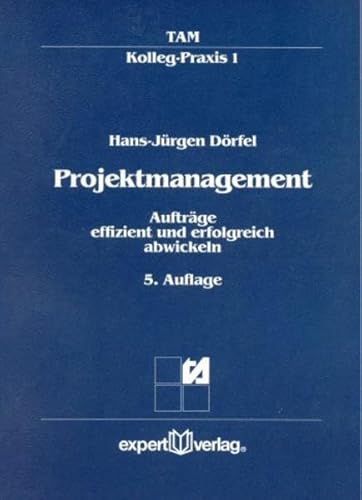 Stock image for Projektmanagement : Auftrge effizient und erfolgreich abwickeln for sale by Buchpark