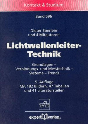 Stock image for Lichtwellenleiter- Technik. Grundlagen, Verbindungs- und Metechnik, Systeme, Trends for sale by medimops