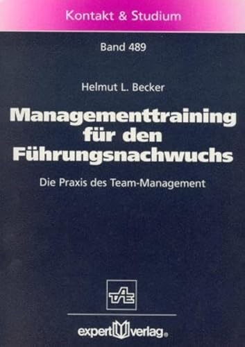 Beispielbild fr Managementtraining fr den Fhrungsnachwuchs. Die Praxis des Team-Managements zum Verkauf von medimops