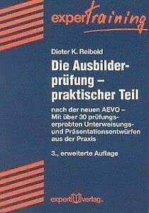 9783816918097: Die Ausbilderprfung, Praktischer Teil nach der neuen AEVO, gltig ab 01.03.1999 (Livre en allemand)