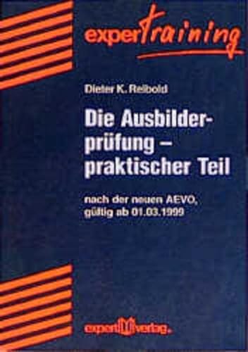 Stock image for Die Ausbilderprfung, Praktischer Teil nach der neuen AEVO, gltig ab 01.03.1999 for sale by medimops