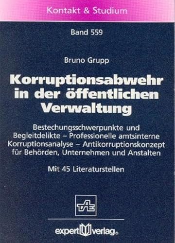 9783816918844: Korruptionsabwehr in der ffentlichen Verwaltung: Bestechungsschwerpunkte und Begleitdelikte. Professionelle amtsinterne Korruptionsanalyse. ... fr Behrden, Unternehmen und Anstalten