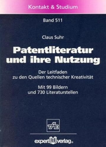 Stock image for Patentliteratur und ihre Nutzung: Der Leitfaden zu den Quellen technischer Kreativitt for sale by medimops