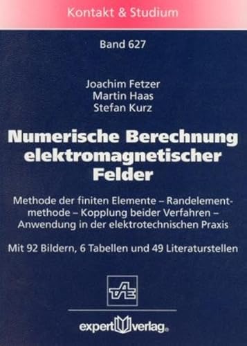 Beispielbild fr Numerische Berechnung elektromagnetischer Felder: Methode der finiten Elemente, Randelementmethode und Kopplung beider Verfahren - Anwendung in der elektrotechnischen Praxis zum Verkauf von medimops