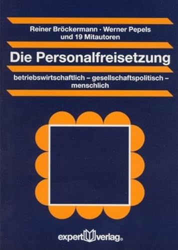 Beispielbild fr Die Personalfreisetzung. betriebswirtschaftlich - gesellschaftspolitisch - menschlich zum Verkauf von medimops