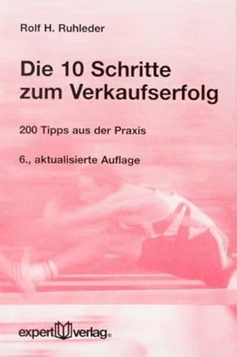 Beispielbild fr Die zehn Schritte zum Verkaufserfolg. 200 Tips aus der Praxis zum Verkauf von medimops