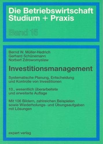 Imagen de archivo de Investitionsmanagement Systematische Planung, Entscheidung und Kontrolle von Investitionen a la venta por Buchpark