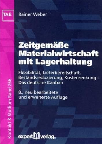 Beispielbild fr Zeitgeme Materialwirtschaft mit Lagerhaltung Flexibilitt, Lieferbereitschaft, Bestandsreduzierung, Kostensenkung - Das deutsche Kanban zum Verkauf von Buchpark