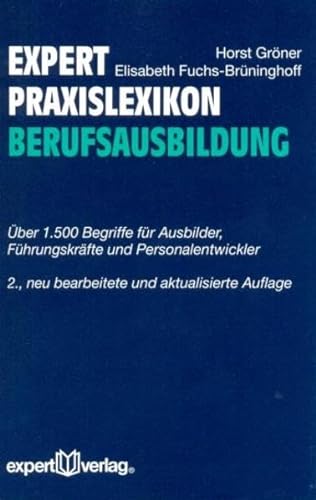Stock image for expert-Praxislexikon Berufsausbildung: ber 1.500 Begriffe fr Ausbilder, Fhrungskrfte und Personalentwickler for sale by medimops