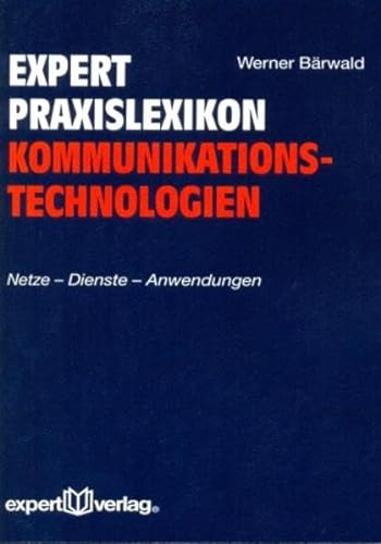 Stock image for expert Praxislexikon Kommunikationstechnologien : Netze ? Dienste ? Anwendungen for sale by Buchpark