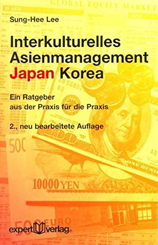 9783816929383: Interkulturelles Asienmanagement: Japan - Korea: Ein Ratgeber aus der Praxis fr die Praxis