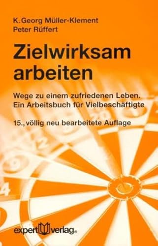 Stock image for Zielwirksam arbeiten: Technik, Methodik und Praxis des persnlichen Zeitmanagement for sale by medimops