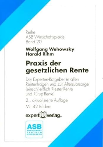 9783816929864: Praxis der gesetzlichen Rente: Der Experten-Ratgeber in allen Rentenfragen und zur Altersvorsorge (einschlielich Riester-Rente und Rrup-Rente)