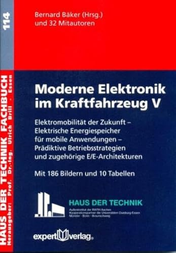 Moderne Elektronik im Kraftfahrzeug Teil: 5 / Haus der Technik (Essen): Fachbuch ; Bd. 114 - Bäker, Bernard und Bernard Bäker,