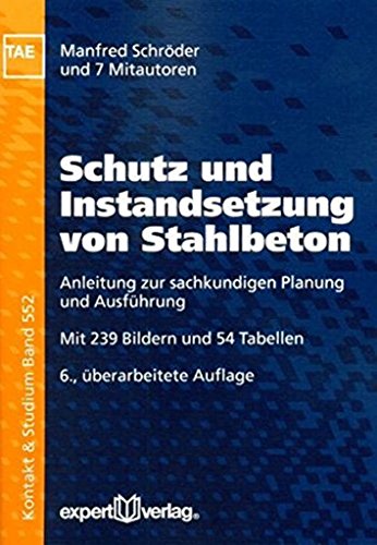 Stock image for Schutz und Instandsetzung von Stahlbeton Anleitung zur sachkundigen Planung und Ausfhrung for sale by Buchpark