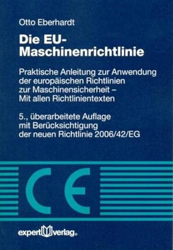 9783816931270: Die EU-Maschinenrichtlinie: Praktische Anleitung zur Anwendung der europischen Richtlinien zur Maschinensicherheit - Mit allen Richtlinientexten
