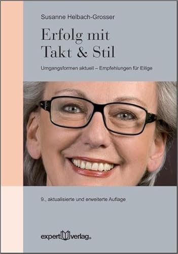 Stock image for Erfolg mit Takt & Stil: Umgangsformen aktuell - Empfehlungen fr Eilige for sale by medimops