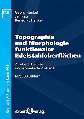 Topographie und Morphologie funktionaler Edelstahloberflächen - Georg Henkel