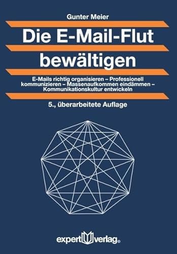 Beispielbild fr Die E-Mail-Flut bewltigen: E-Mails richtig organisieren - Professionell kommunizieren - Massenaufkommen eindmmen - Kommunikationskultur entwickeln zum Verkauf von medimops