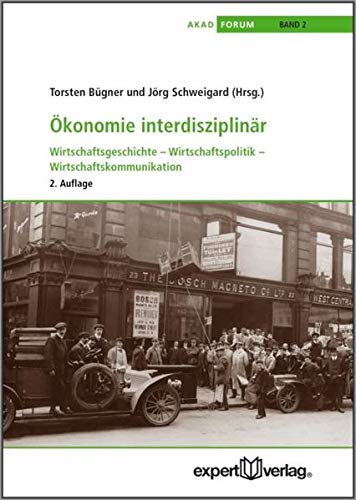 Imagen de archivo de konomie interdisziplinr: Wirtschaftsgeschichte - Wirtschaftspolitik - Wirtschaftskommunikation a la venta por medimops