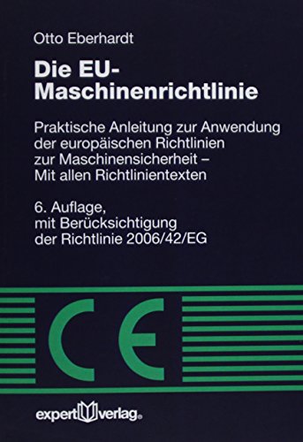 9783816932659: Die EU-Maschinenrichtlinie: Praktische Anleitung zur Anwendung der europischen Richtlinien zur Maschinensicherheit - Mit allen Richtlinientexten