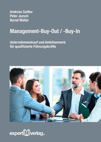 Stock image for Unternehmenskauf und Anteilserwerb durch Management-Buy-Out / -Buy-In: Eine Handlungsanleitung fr qualifizierte Fhrungskrfte (Praxiswissen Wirtschaft) for sale by medimops