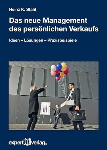 Stock image for Das neue Management des persnlichen Verkaufs: Ideen, Lsungen und Praxisbeispiele von Krista Strauss for sale by Book Deals