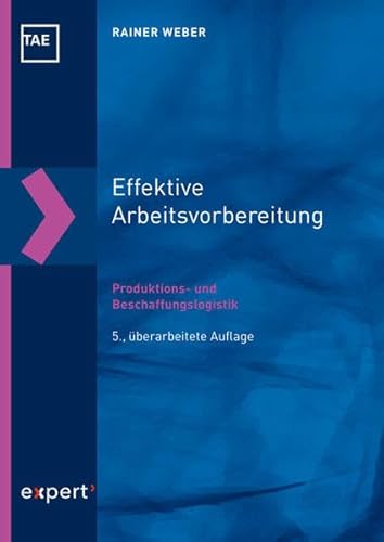 Beispielbild fr Effektive Arbeitsvorbereitung - Produktions- und Beschaffungslogistik zum Verkauf von Blackwell's