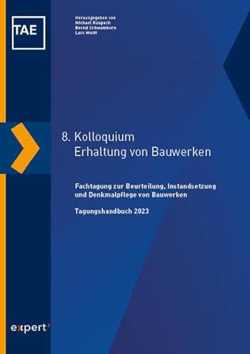 Stock image for 8. Kolloquium Erhaltung von Bauwerken: Beurteilung, Instandsetzung und Denkmalpflege von Bauwerken. Tagungshandbuch 2023 for sale by Chiron Media