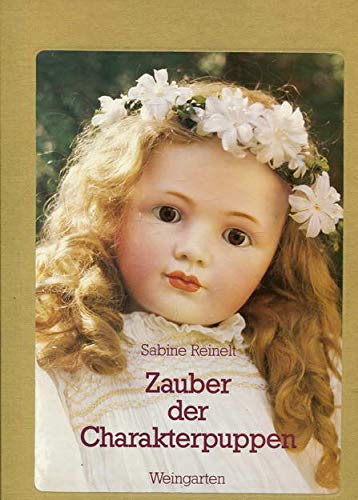 Beispielbild fr Zauber der Charakterpuppen : Ebenbilder der Kinder. zum Verkauf von Antiquariat Johannes Hauschild