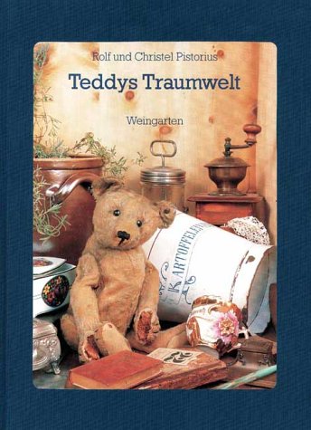 Teddy Bear S Dreamland The Life Of Old Steiff Teddy Bears Abebooks Rolf And Christel Pistorius