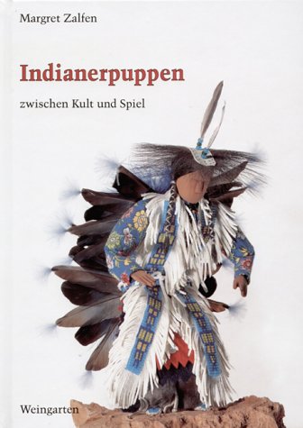 Indianerpuppen : zwischen Kult und Spiel. - Zalfen, Margret