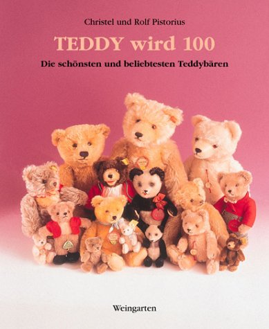 Teddy wird 100. Die schönsten und beliebtesten Teddybären.