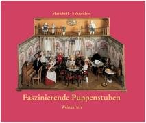 Faszinierende Puppenstuben (9783817010271) by Angela Markhoff; Ulrike Schneiders