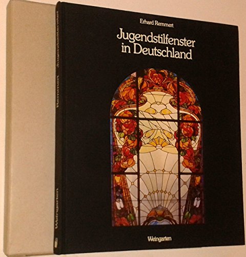 Jugendstilfenster in Deutschland. Erhard Remmert - Remmert, Erhard (Herausgeber)