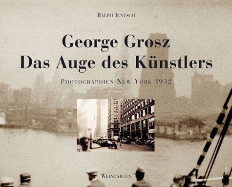 Beispielbild fr George Grosz - Das Auge des Knstlers - Photographien New York 1932 zum Verkauf von PRIMOBUCH