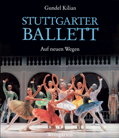 Stuttgarter Ballett: Auf neuen Wegen = Stuttgarter Ballett: (Going new directions -German Edition...