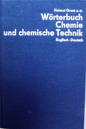 Dictionary of Chemistry and Chemical Technology English-German/Wörterbuch Chemie Und Chemische Te...