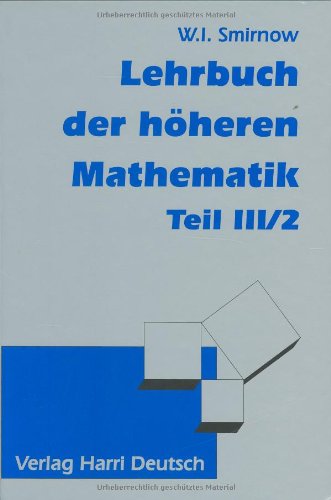 9783817113002: Lehrbuch der hheren Mathematik: Lehrbuch der hheren Mathematik, Bd.3/2: Tl III/2