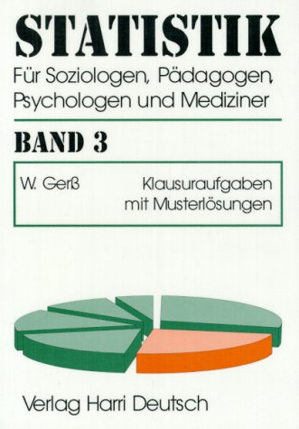 Stock image for Statistik fr Soziologen, Pdagogen, Psychologen und Mediziner, Bd.3, Klausuraufgaben for sale by medimops
