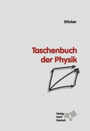 Taschenbuch der Physik: Formeln, Tabellen, Übersichten. - Stöcker, Horst (Hrsg.)
