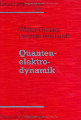 Theoretische Physik, 11 Bde. u. 4 Erg.-Bde., Bd.7, Quantenelektrodynamik (9783817114269) by Greiner, Walter; Reinhardt, Joachim