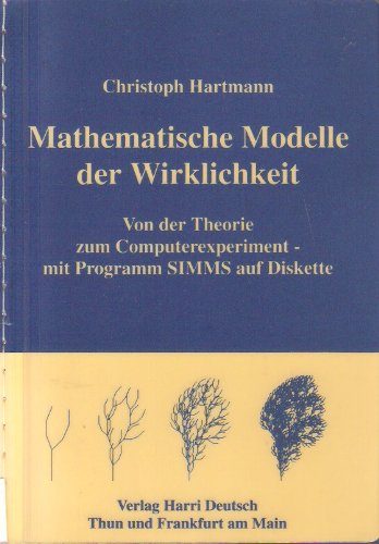 mathematische modelle der wirklichkeit. von der theorie zum computerexperiment - mit programm sim...