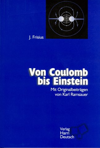 Beispielbild fr Von Coulomb bis Einstein TU Berlin anwendungsorientierte Mathematik Joachim Frisius (Autor) zum Verkauf von BUCHSERVICE / ANTIQUARIAT Lars Lutzer
